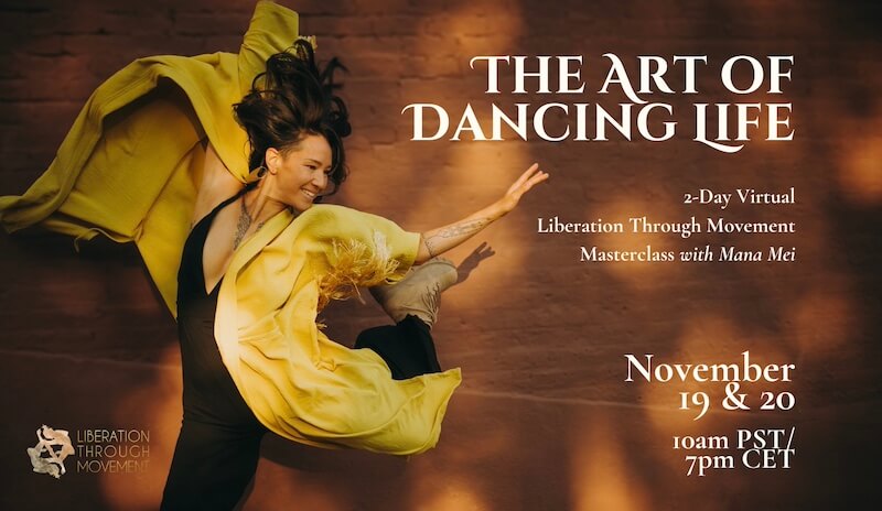 The Art of Dancing Life Masterclass with Mana Mei